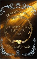 María de Xacobe - De ninfas y sirenas 04 - Y entonces llegó tu luz.jpg